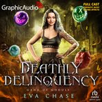 Deathly Delinquency [Dramatized Adaptation] : Gang of Ghouls cover image