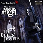 The Queen Jewels [Dramatized Adaptation] : Rogue Angel cover image
