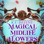 Magical Midlife Flowers [Dramatized Adaptation] cover image