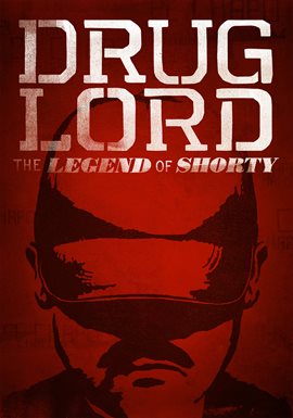 Drug Lord: The Legend Of Shorty