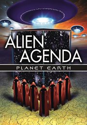 Alien Agenda: Planet Earth Alien Agenda: Planet Earth