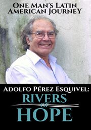 Adolfo Perez Esquivel: Rivers of Hope cover image