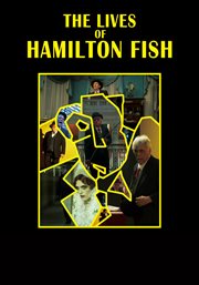 The lives of hamilton fish cover image