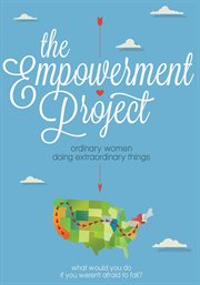 The empowerment project: ordinary women doing extraordinary things cover image