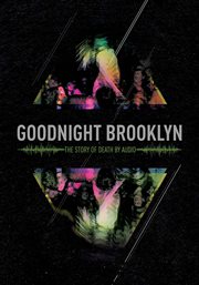 Goodnight Brooklyn : the story of Death by Audio
