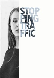 Stopping traffic : the movement to end sex-trafficking cover image