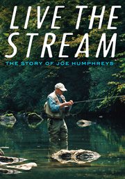 Live the stream : the story of Joe Humphreys cover image