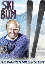 Ski bum : the Warren Miller story cover image