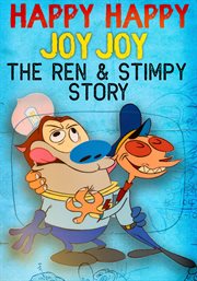 Happy happy joy joy : the Ren and Stimpy story cover image