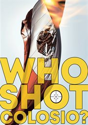 Who shot Colosio? cover image