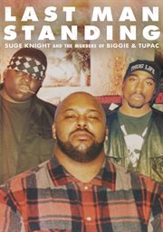 Last man standing : Suge Knight and murders of Biggie and Tupac cover image