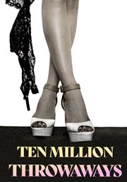 Ten million throwaways cover image
