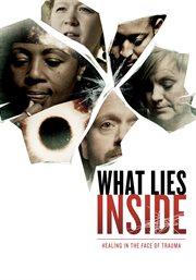What lies inside : healing in the face of trauma cover image