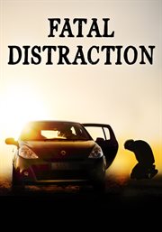 Fatal distraction