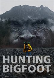 Hunting Bigfoot