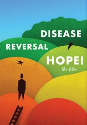 Disease reversal hope! : the film cover image