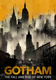 Gotham: The Fall and Rise of New York cover image