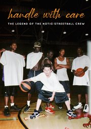 Handle with care : the legend of the Notic Streetball Crew cover image