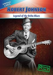 Robert Johnson : legend of the Delta blues cover image