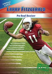Larry Fitzgerald : pro bowl receiver cover image