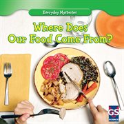 Where does our food come from? cover image