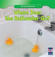 Where Does the Bathwater Go? cover image