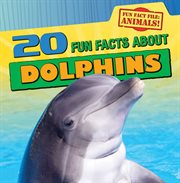 20 Fun Facts About Dolphins cover image
