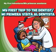 My first trip to the dentist = : Mi primera visita al dentista cover image