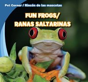 Fun frogs = : Ranas saltarinas cover image