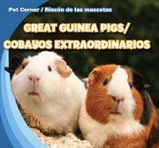 Great guinea pigs = : Cobayos extraordinarios cover image