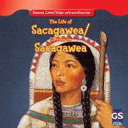 The life of sacagawea / la vida de sacagawea cover image