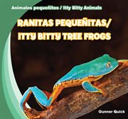 Ranitas pequeñitas = : Itty bitty tree frogs cover image