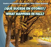 ¿Qué sucede en otoño? = : What happens in fall? cover image