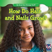 How do hair and nails grow? cover image