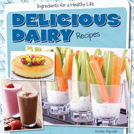 Cover image for Delicious Dairy Recipes