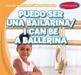 Cover image for Puedo ser una bailarina / I Can Be a Ballerina