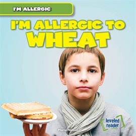Cover image for I'm Allergic to Wheat