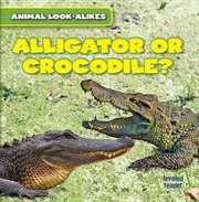 Alligator or Crocodile? cover image