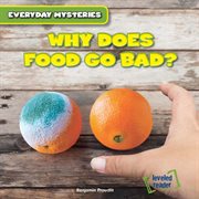 Why Does Food Go Bad? cover image