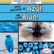 ¡nos encanta el azul! / we love blue! cover image