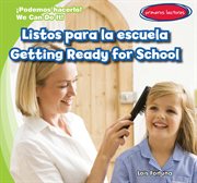 Listos para la escuela = : Getting ready for school cover image