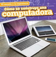 Cómo Se Construye Una Computadora (How a Computer Is Made) cover image