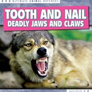 Tooth and Nail : Deadly Jaws and Claws cover image
