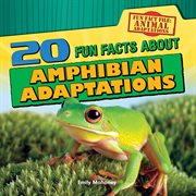 20 Fun Facts About Amphibian Adaptations cover image