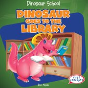Dinosaur goes to the library cover image