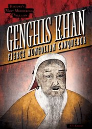 Genghis Khan : Fierce Mongolian Conqueror cover image