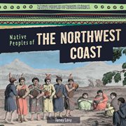 Native Peoples of the Northwest Coast cover image