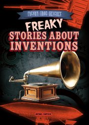 Freaky stories about inventions cover image