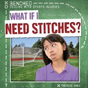 What if I need stitches? cover image