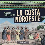 Pueblos ind̕genas de la costa noroeste (native peoples of the northwest coast) cover image